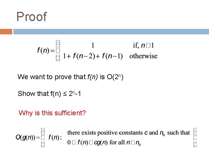 Proof We want to prove that f(n) is O(2 n) Show that f(n) ≤