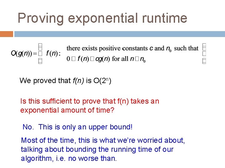Proving exponential runtime We proved that f(n) is O(2 n) Is this sufficient to