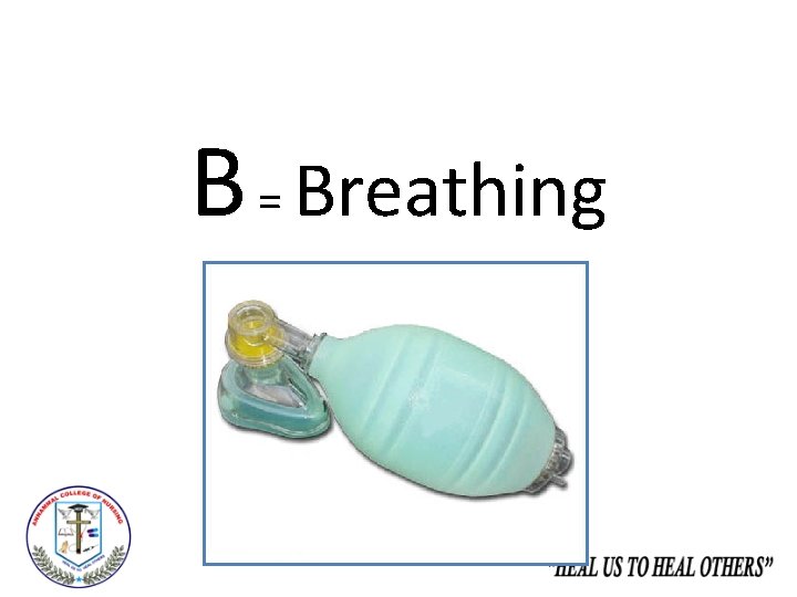 B = Breathing 