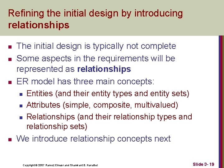 Refining the initial design by introducing relationships n n n The initial design is