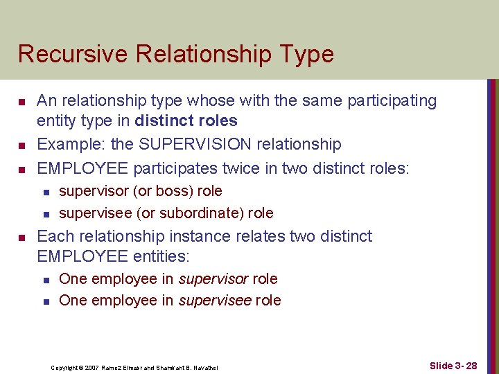 Recursive Relationship Type n n n An relationship type whose with the same participating