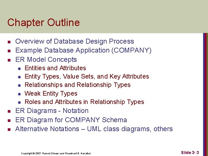 Chapter Outline n n n Overview of Database Design Process Example Database Application (COMPANY)