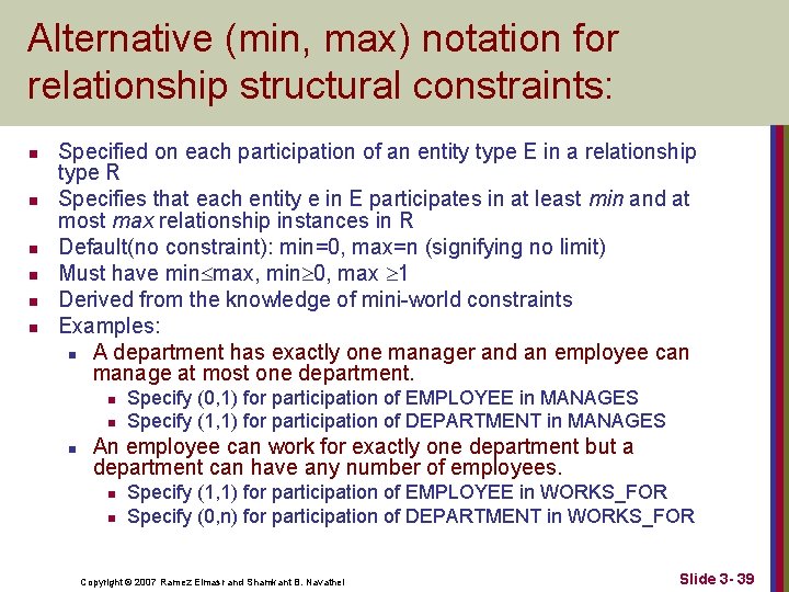 Alternative (min, max) notation for relationship structural constraints: n n n Specified on each