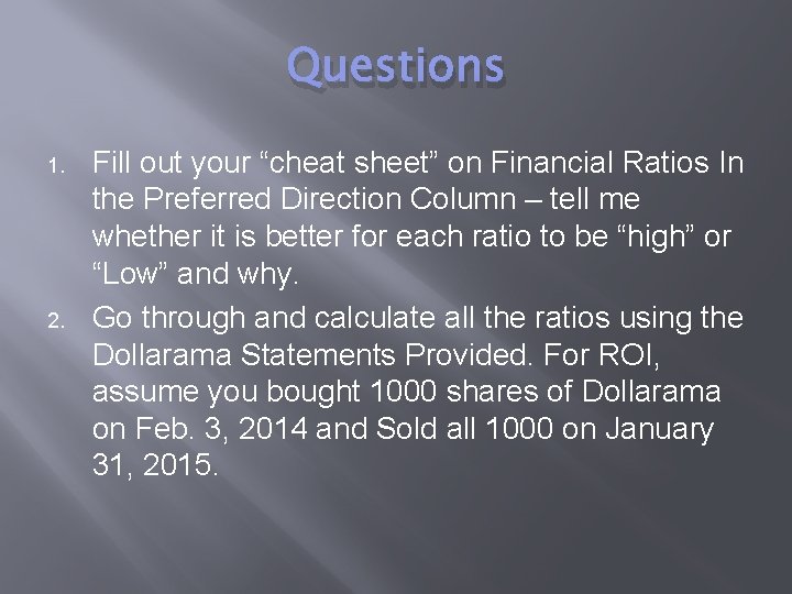 Questions 1. 2. Fill out your “cheat sheet” on Financial Ratios In the Preferred