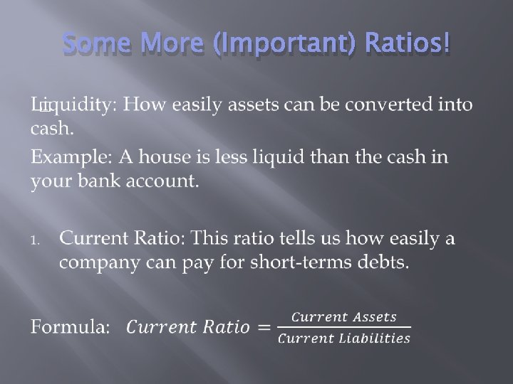 Some More (Important) Ratios! � 