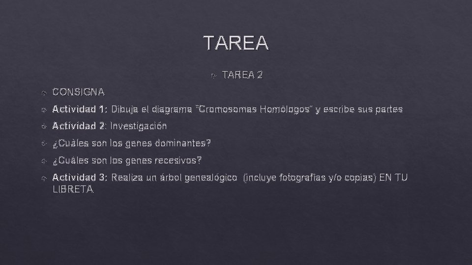 TAREA 2 CONSIGNA Actividad 1: Dibuja el diagrama “Cromosomas Homólogos” y escribe sus partes