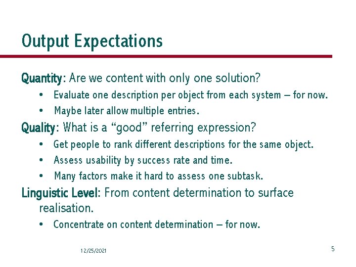 Output Expectations Quantity: Are we content with only one solution? • Evaluate one description