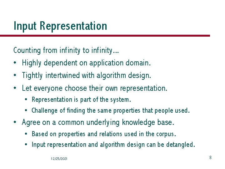 Input Representation Counting from infinity to infinity. . . • Highly dependent on application