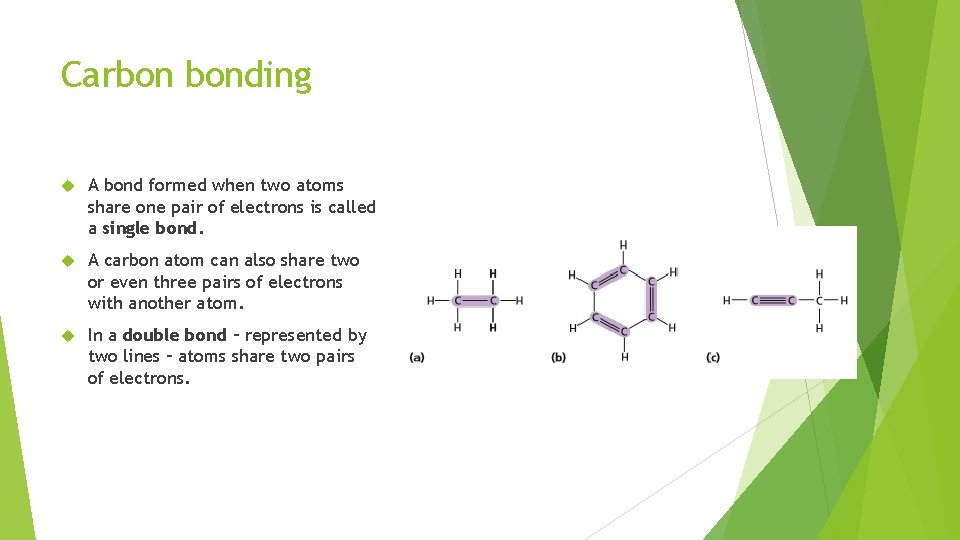 Carbon bonding A bond formed when two atoms share one pair of electrons is