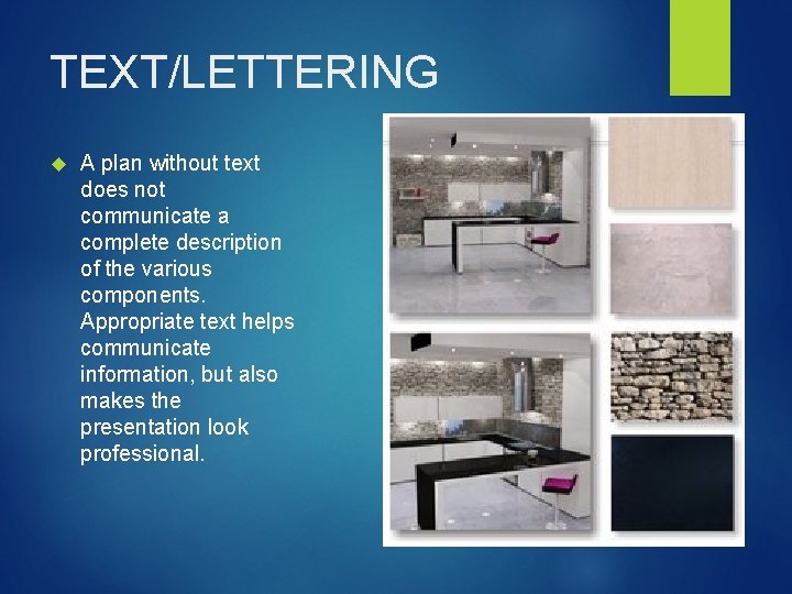 TEXT/LETTERING A plan without text does not communicate a complete description of the various