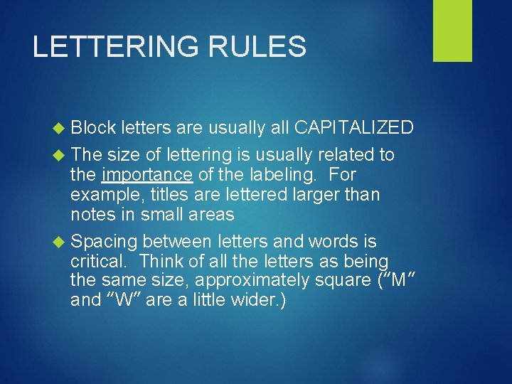 LETTERING RULES Block letters are usually all CAPITALIZED The size of lettering is usually