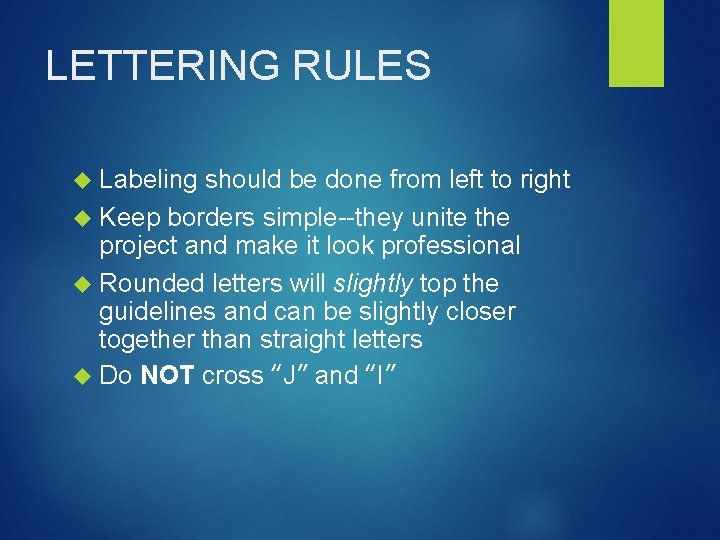 LETTERING RULES Labeling should be done from left to right Keep borders simple--they unite
