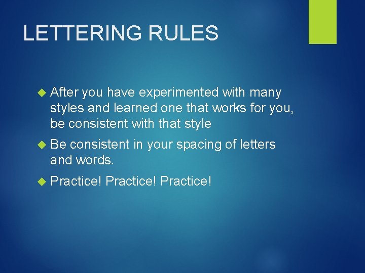 LETTERING RULES After you have experimented with many styles and learned one that works