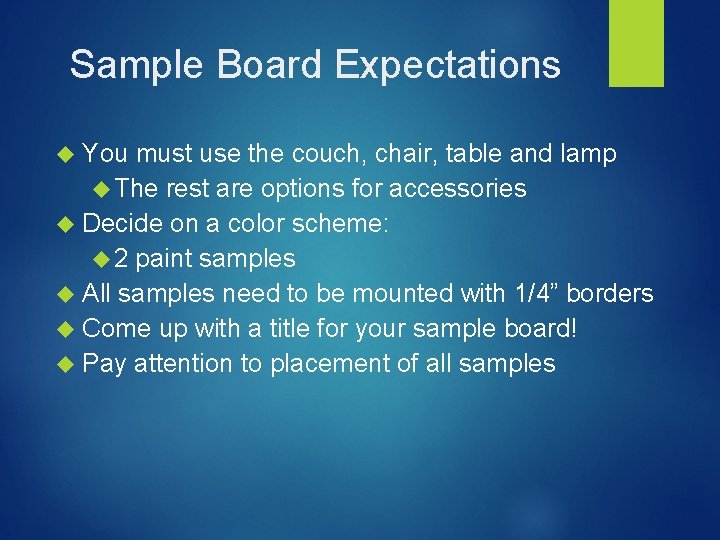 Sample Board Expectations You must use the couch, chair, table and lamp The rest