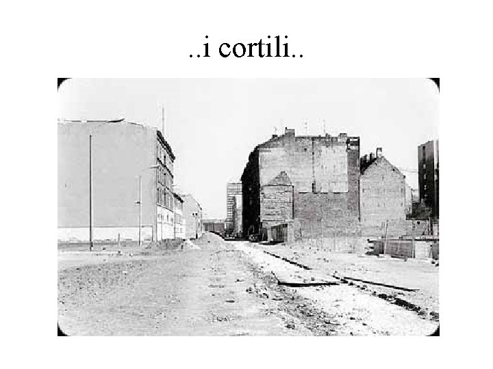 . . i cortili. . 