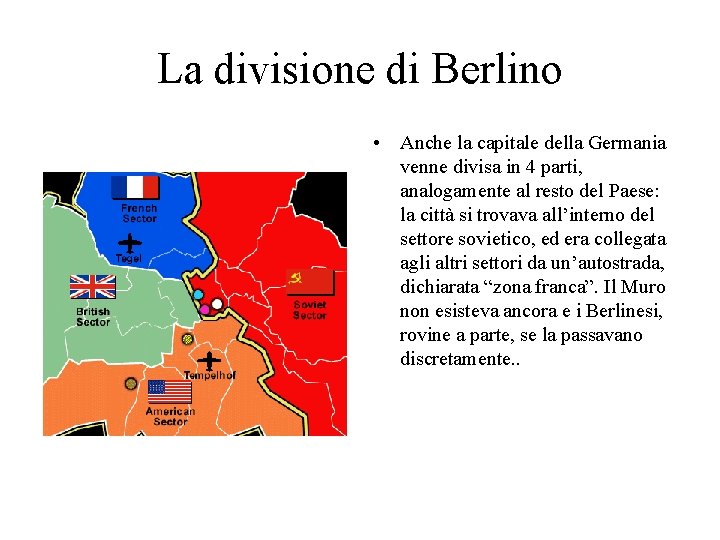 La divisione di Berlino • Anche la capitale della Germania venne divisa in 4