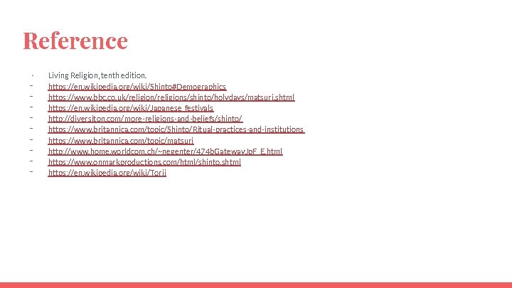 Reference - - Living Religion, tenth edition. https: //en. wikipedia. org/wiki/Shinto#Demographics https: //www. bbc.
