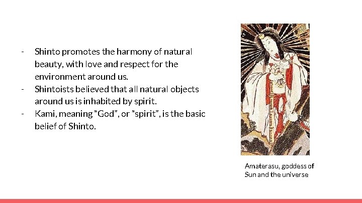 - - Shinto promotes the harmony of natural beauty, with love and respect for