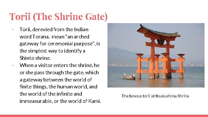 Torii (The Shrine Gate) - - Torii, derevied from the Indian word Torana, mean