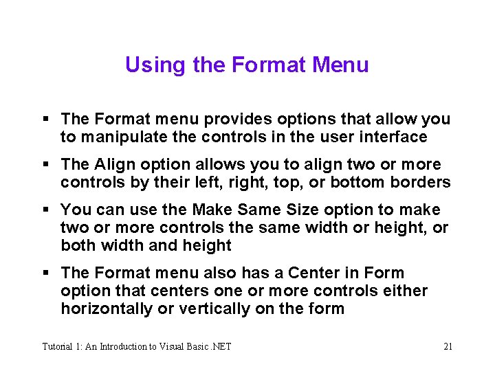 Using the Format Menu § The Format menu provides options that allow you to Using the Format Menu § The Format menu provides options that allow you to