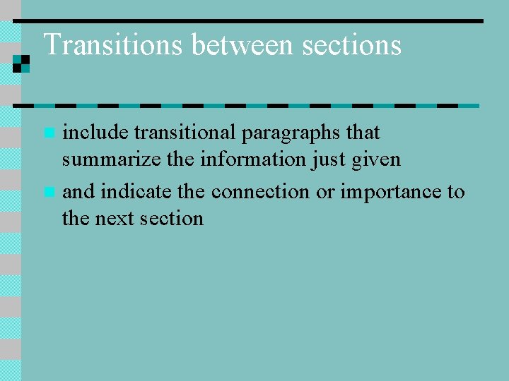 Transitions between sections include transitional paragraphs that summarize the information just given n and