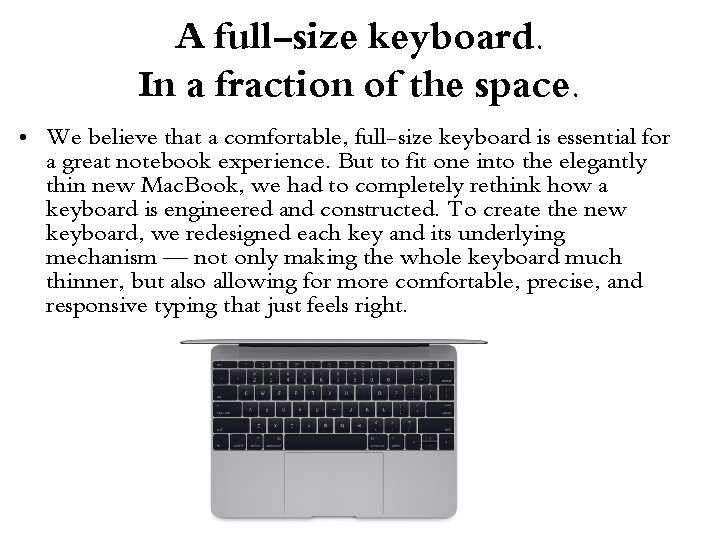 A full-size keyboard. In a fraction of the space. • We believe that a