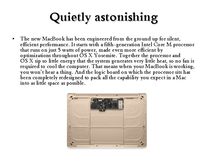 Quietly astonishing • The new Mac. Book has been engineered from the ground up