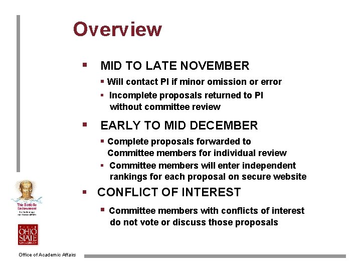 Overview § MID TO LATE NOVEMBER § Will contact PI if minor omission or