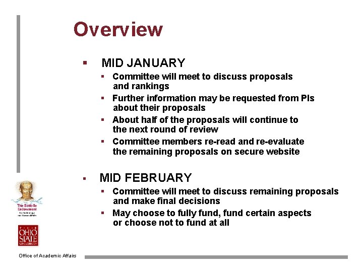 Overview § MID JANUARY § Committee will meet to discuss proposals and rankings §