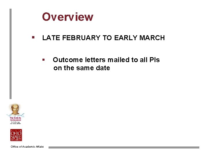 Overview § LATE FEBRUARY TO EARLY MARCH § Office of Academic Affairs Outcome letters