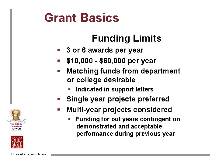 Grant Basics Funding Limits § 3 or 6 awards per year § $10, 000