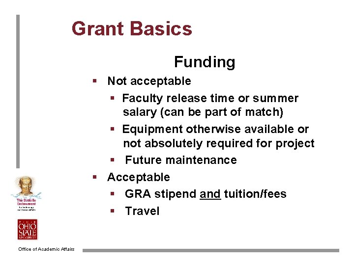 Grant Basics Funding § Not acceptable § Faculty release time or summer salary (can