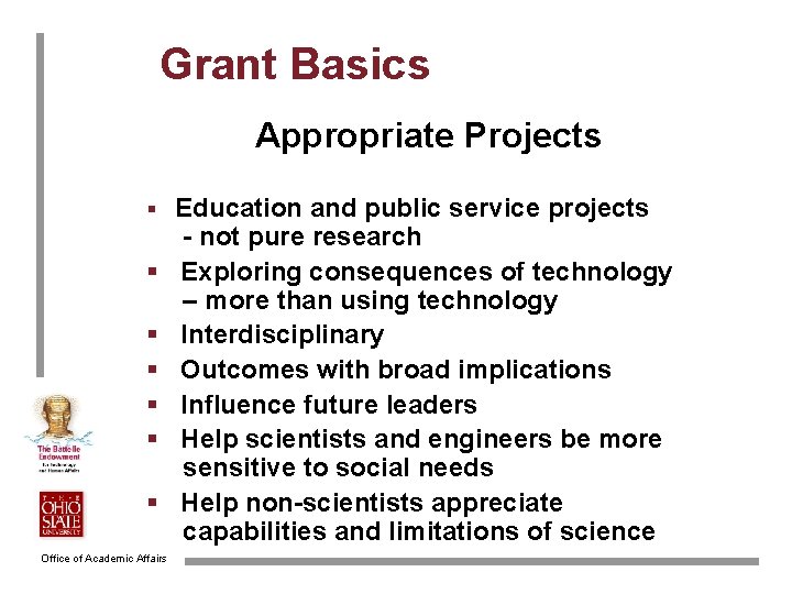 Grant Basics Appropriate Projects § Education and public service projects § § § Office