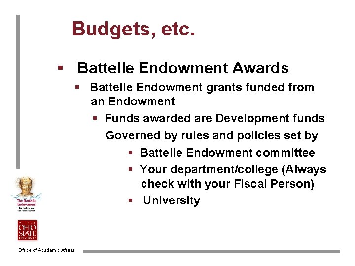 Budgets, etc. § Battelle Endowment Awards § Battelle Endowment grants funded from an Endowment