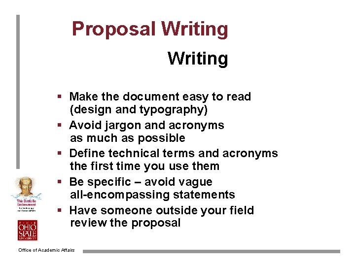 Proposal Writing § Make the document easy to read (design and typography) § Avoid