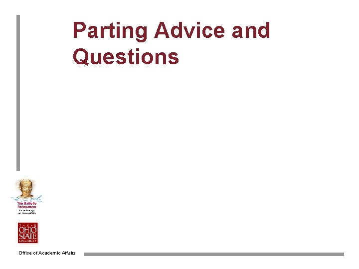 Parting Advice and Questions Office of Academic Affairs 