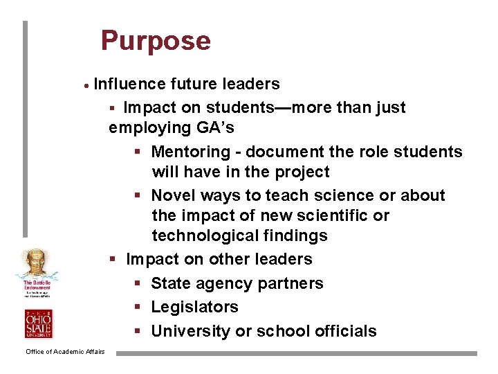 Purpose · Influence future leaders § Impact on students—more than just employing GA’s §