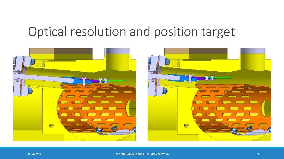 Optical resolution and position target 19 July 2019 BGC MECHANICAL DESIGN - JOHANNA GLUTTING