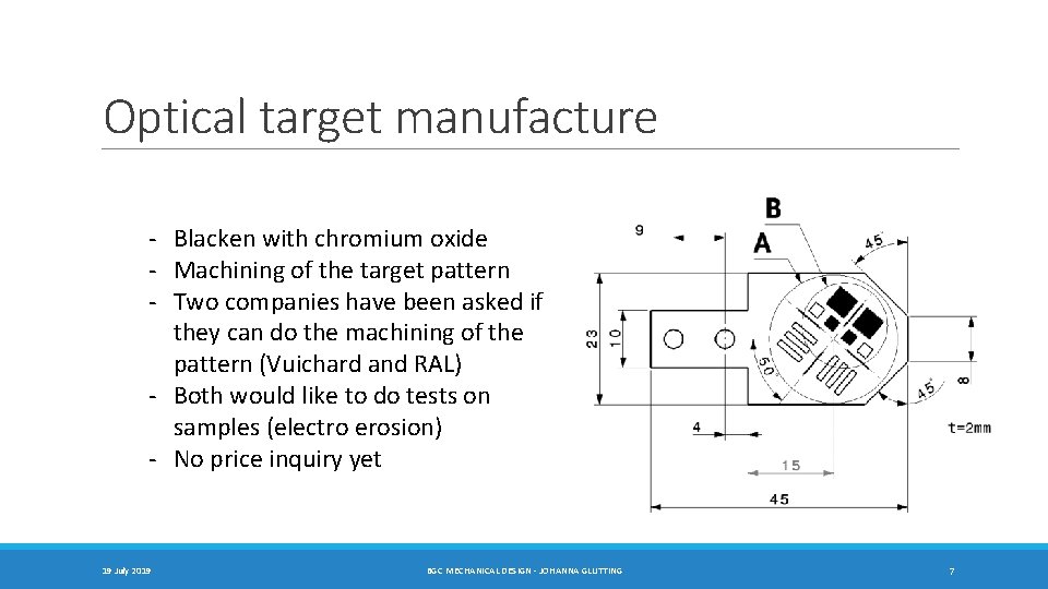 Optical target manufacture - Blacken with chromium oxide - Machining of the target pattern