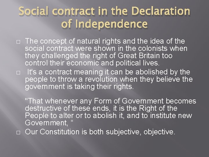 Social contract in the Declaration of Independence � � � The concept of natural