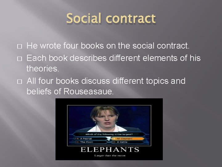 Social contract � � � He wrote four books on the social contract. Each