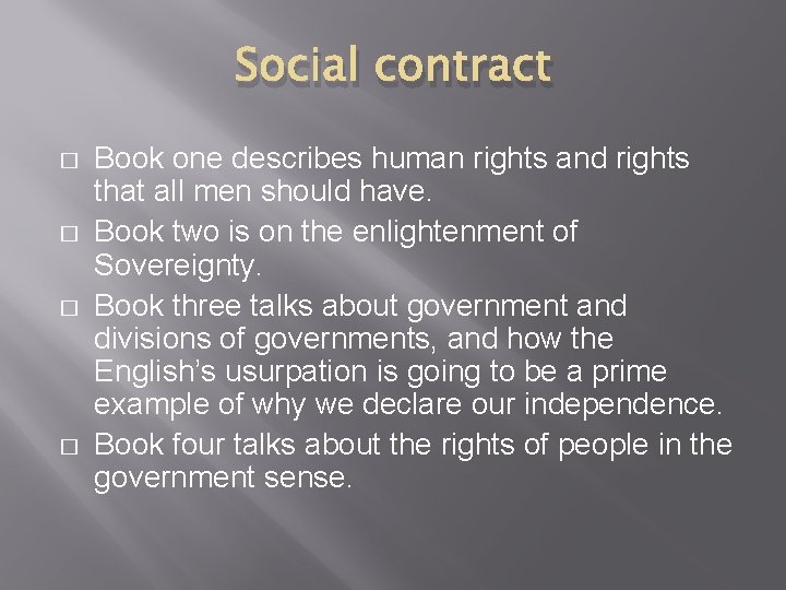 Social contract � � Book one describes human rights and rights that all men