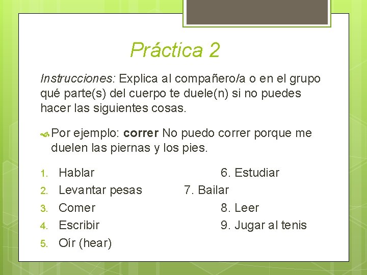 Práctica 2 Instrucciones: Explica al compañero/a o en el grupo qué parte(s) del cuerpo