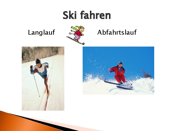 Ski fahren Langlauf Abfahrtslauf 