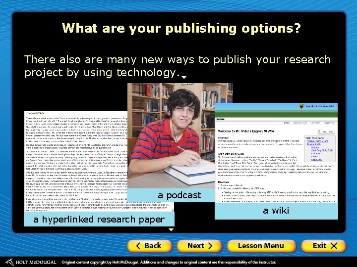 What are your publishing options? There also are many new ways to publish your