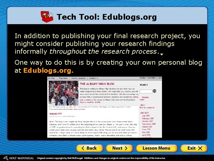 Tech Tool: Edublogs. org In addition to publishing your final research project, you might