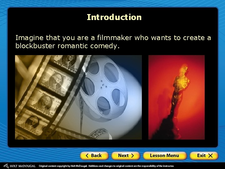 Introduction Imagine that you are a filmmaker who wants to create a blockbuster romantic