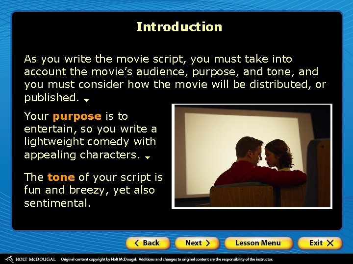 Introduction As you write the movie script, you must take into account the movie’s