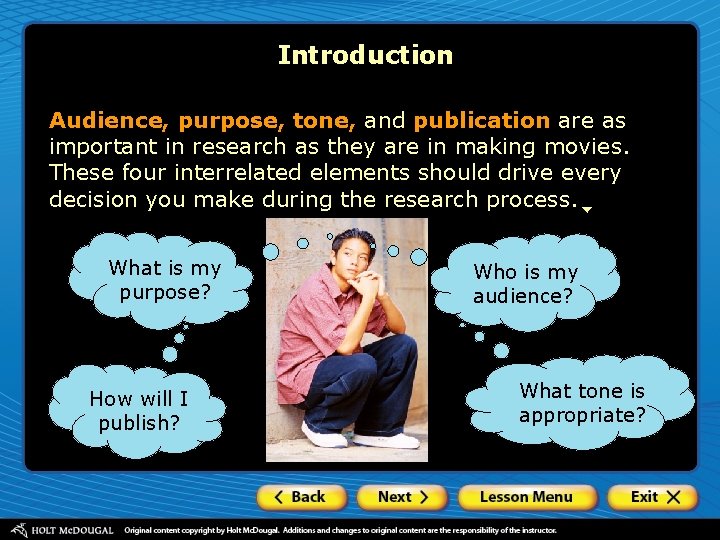Introduction Audience, purpose, tone, and publication are as important in research as they are