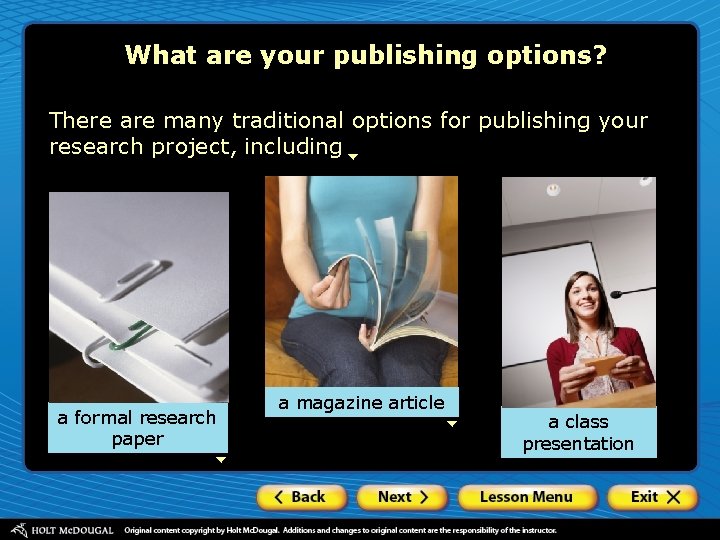 What are your publishing options? There are many traditional options for publishing your research
